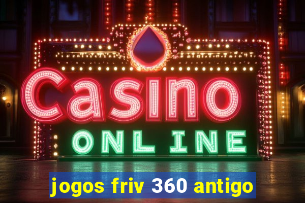 jogos friv 360 antigo